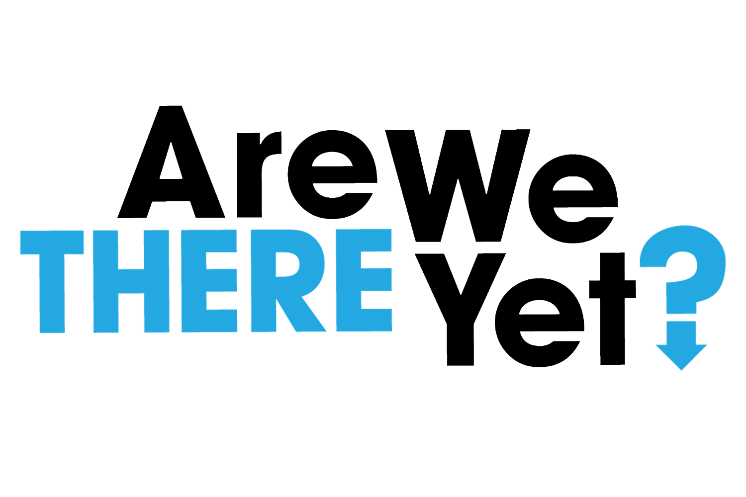 Are We There Yet? FHD US